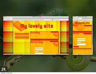 24.
Tuesday, 31 July 2012
 