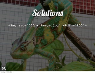 Solutions
              <img src="500px_image.jpg" width="250">




 61.
Tuesday, 31 July 2012
 