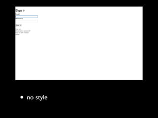 • no style

 