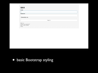 • basic Bootstrap styling

 