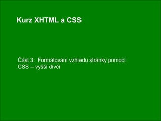 Kurz XHTML a CSS Část 3:  Formátování vzhledu stránky pomocí CSS -- vyšší dívčí 