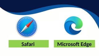 Safari Microsoft Edge
 