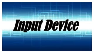 Input Device
 