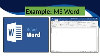 Example: MS Word
 