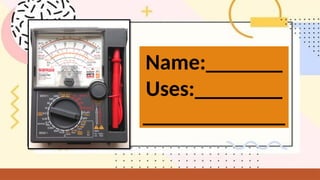 Name:_______
Uses:________
_____________
 