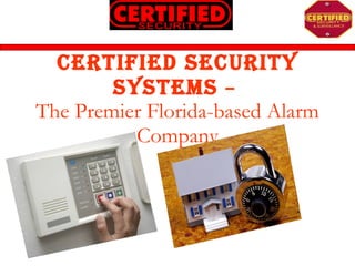 Certified Security Systems  –  The Premier Florida-based Alarm Company 
