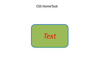 CSS HomeTask
Text
 