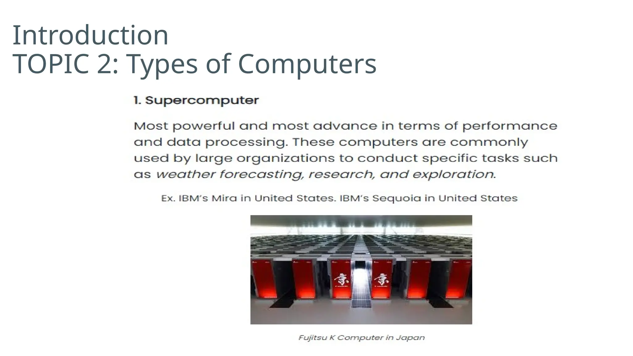 Introduction
TOPIC 2: Types of Computers
 