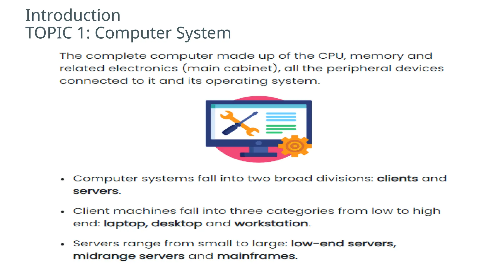 Introduction
TOPIC 1: Computer System
 