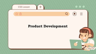 Product Development
 