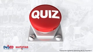 Computer Systems Servicing NC II, Quarter I
 