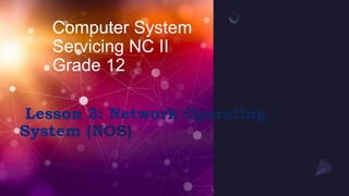 Computer System
Servicing NC II
Grade 12
 