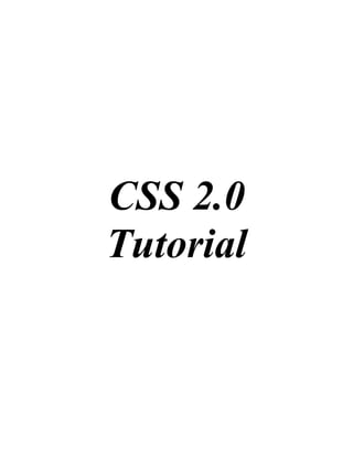 CSS 2.0
Tutorial
 
