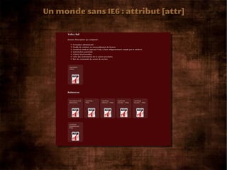 Un monde sans IE6 : attribut [attr]
 