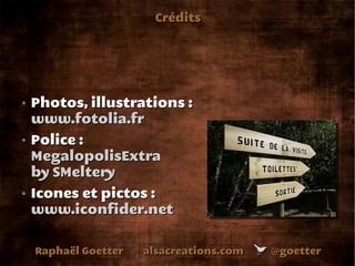 Crédits




Photos, illustrations :
www.fotolia.fr
Police :
MegalopolisExtra
by SMeltery
Icones et pictos :
www.iconfider.net


Raphaël Goetter   alsacreations.com   @goetter
 