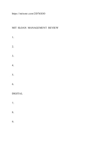 https://mitsmr.com/2D7hXIO
MIT SLOAN MANAGEMENT REVIEW
1.
2.
3.
4.
5.
6.
DIGITAL
7.
8.
9.
 