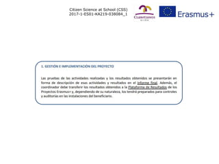 Citizen Science at School (CSS)
2017-1-ES01-KA219-038084_1
 