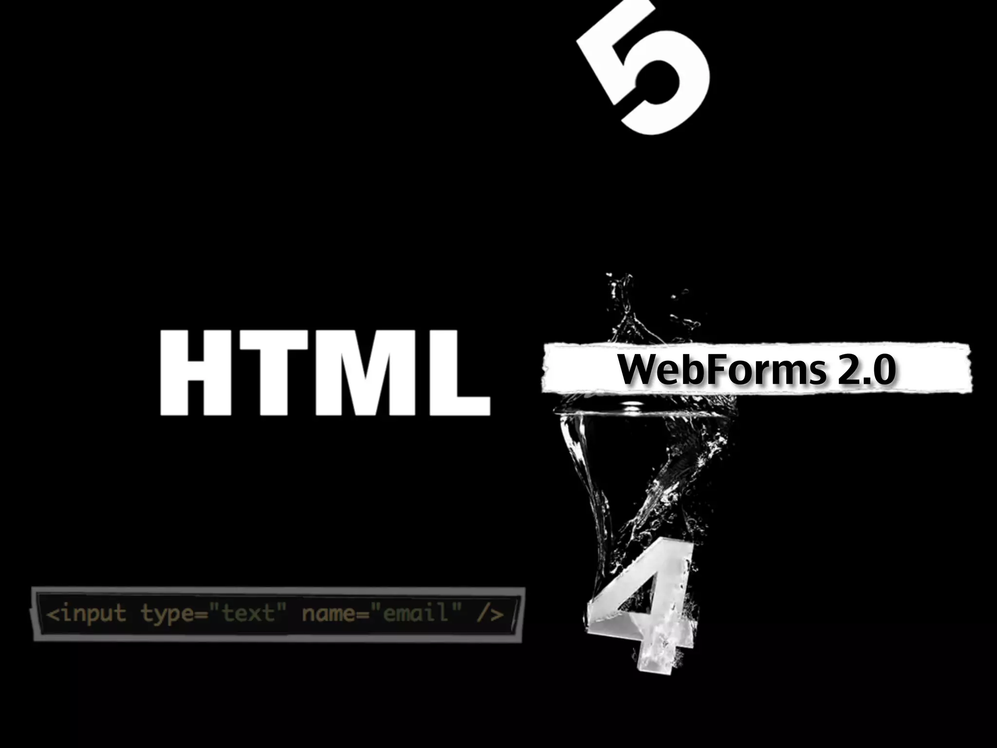 WebForms 2.0
 