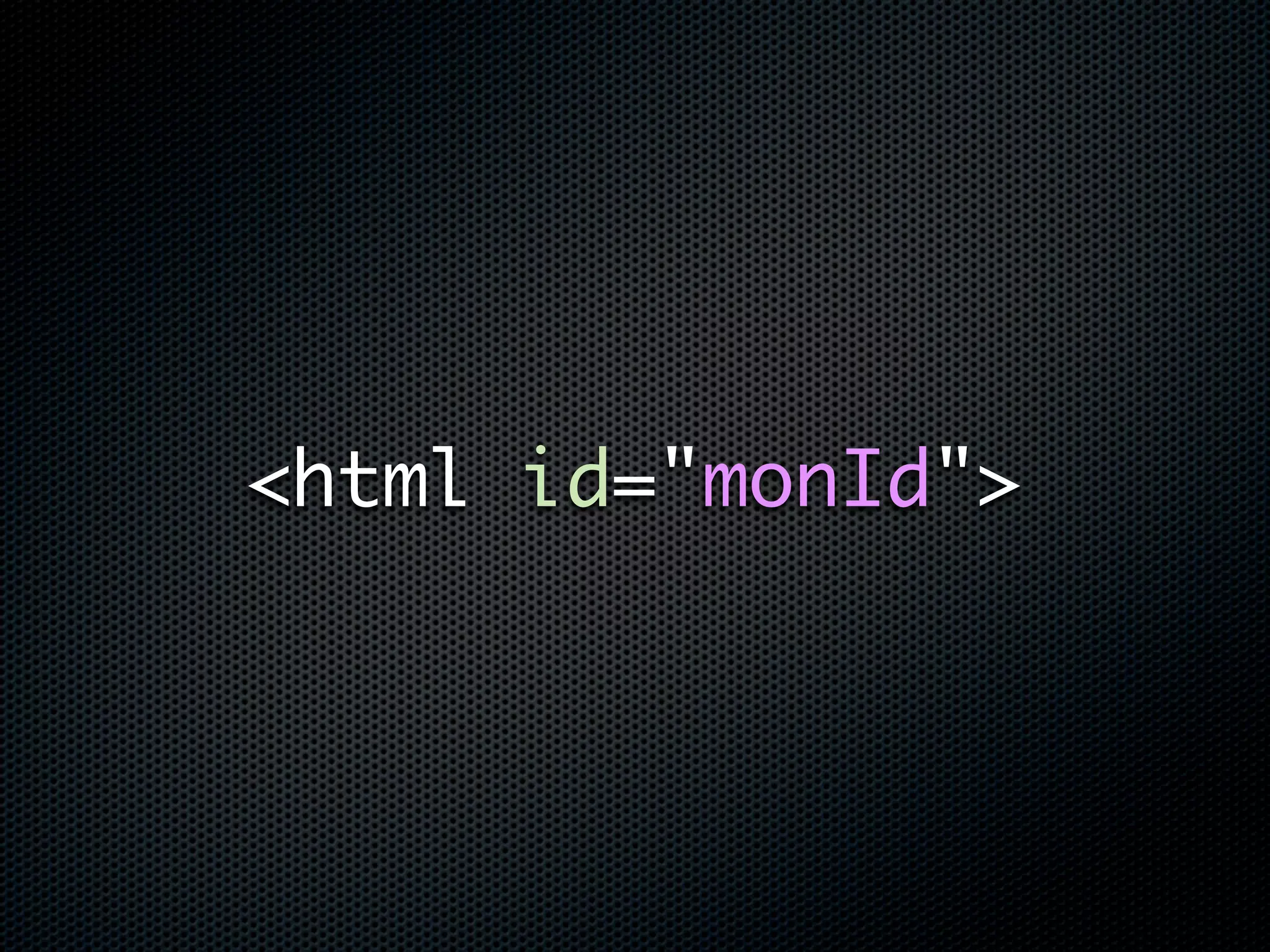 <html id="monId">
 