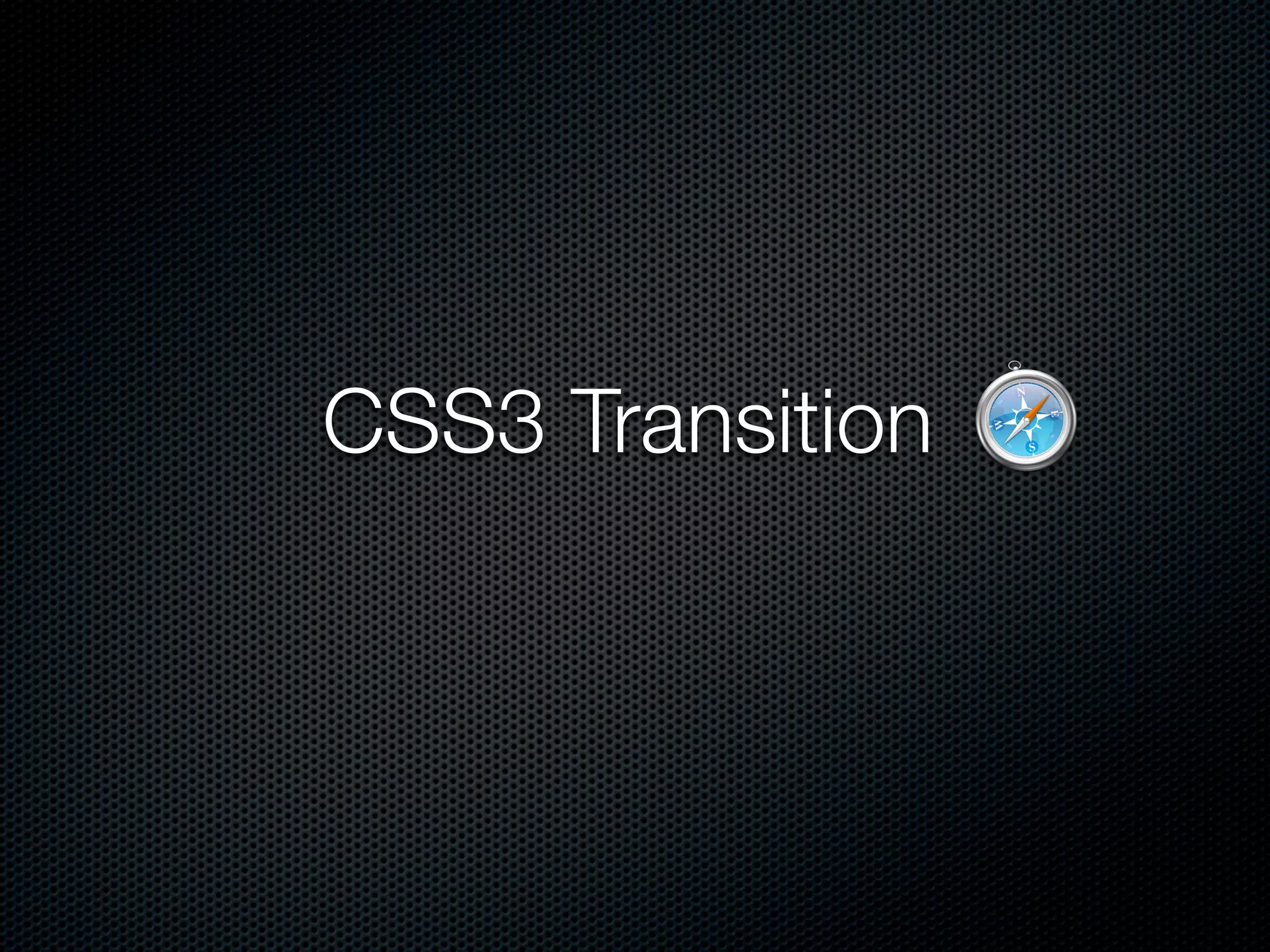 CSS3 Transition
 
