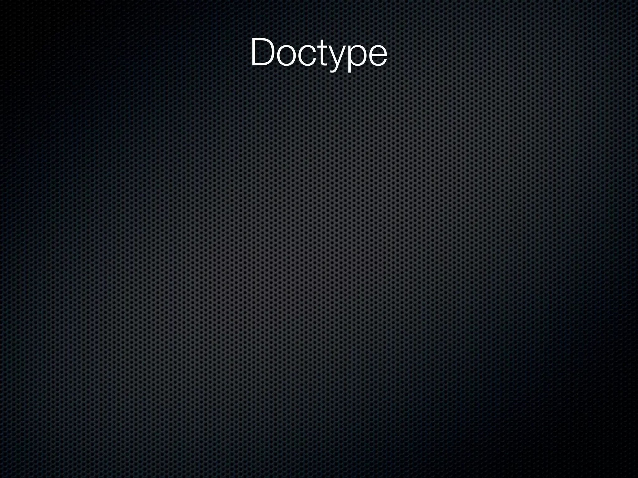 Doctype
 
