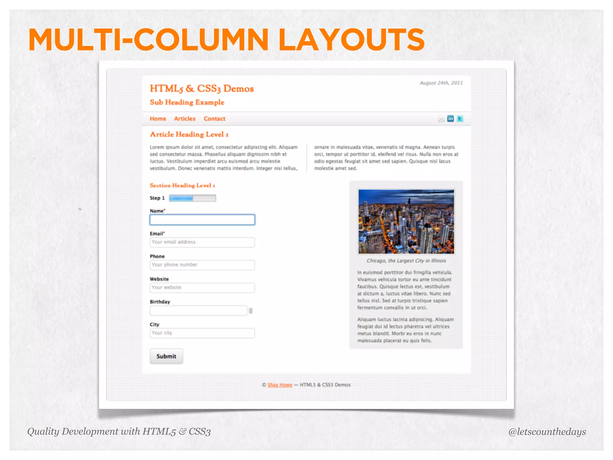 MULTI-COLUMN LAYOUTS




Quality Development with HTML5 & CSS3   @letscounthedays
 