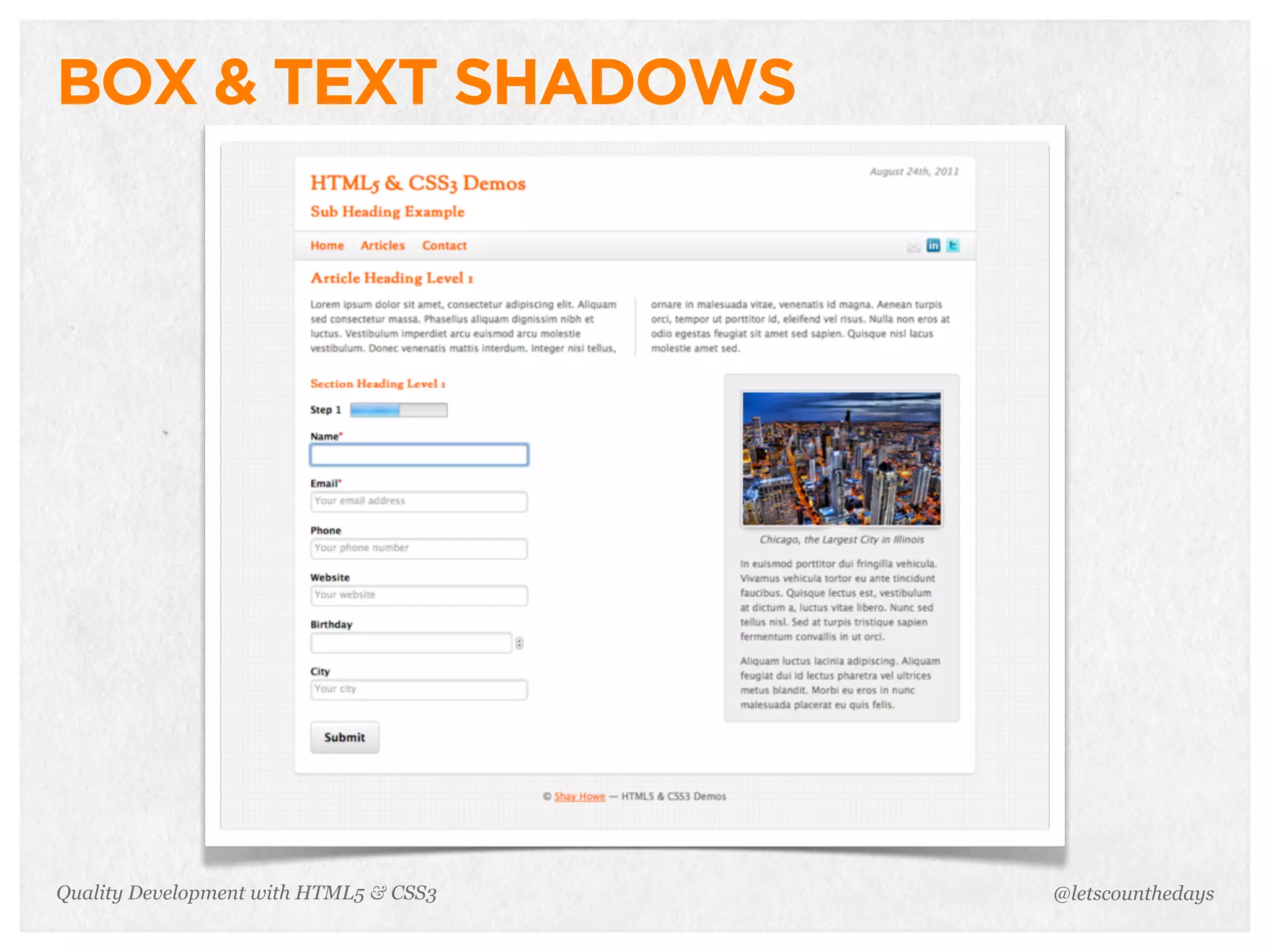 BOX & TEXT SHADOWS




Quality Development with HTML5 & CSS3   @letscounthedays
 