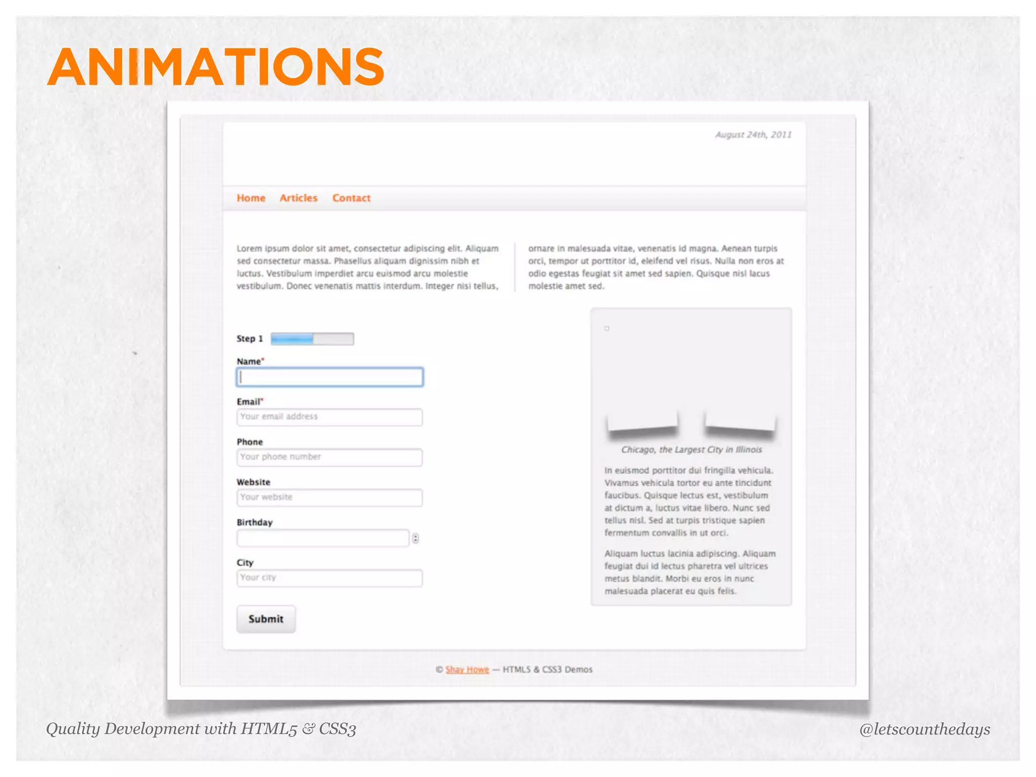 ANIMATIONS




Quality Development with HTML5 & CSS3   @letscounthedays
 