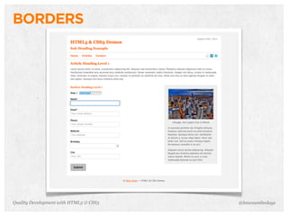 BORDERS




Quality Development with HTML5 & CSS3   @letscounthedays
 