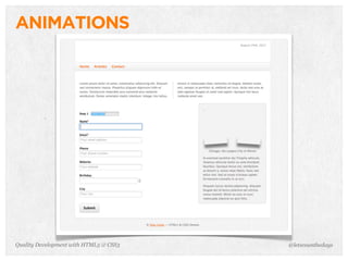 ANIMATIONS




Quality Development with HTML5 & CSS3   @letscounthedays
 