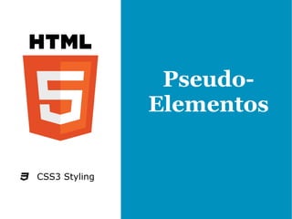 Pseudo-Elementos CSS3 Styling 