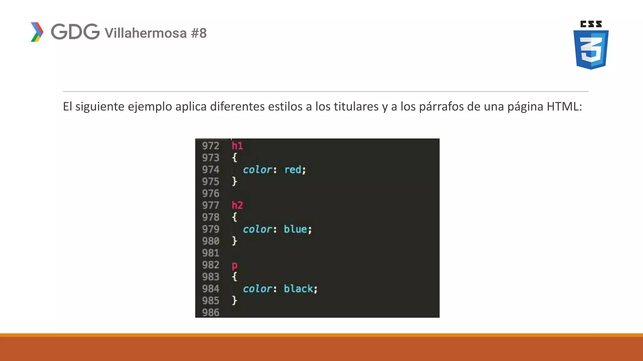 El siguiente ejemplo aplica diferentes estilos a los titulares y a los párrafos de una página HTML:
 