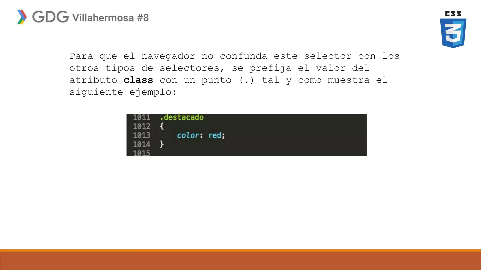 Para que el navegador no confunda este selector con los
otros tipos de selectores, se prefija el valor del
atributo class con un punto (.) tal y como muestra el
siguiente ejemplo:
 