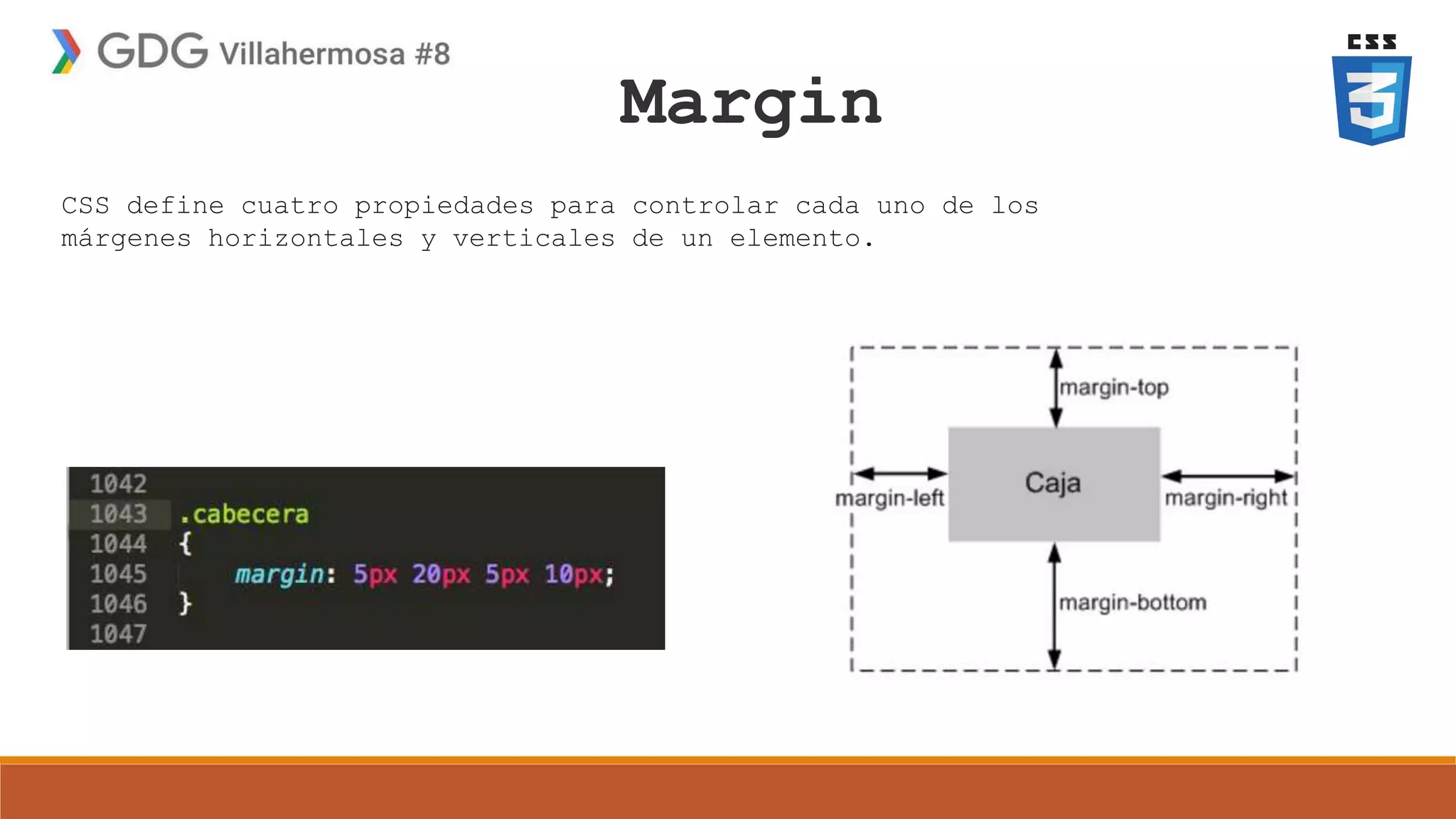 Margin
CSS define cuatro propiedades para controlar cada uno de los
márgenes horizontales y verticales de un elemento.
 
