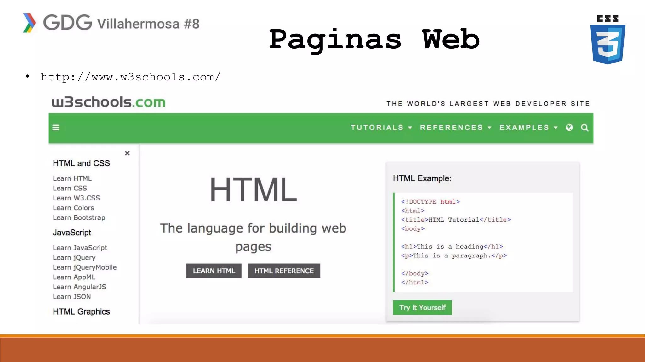 Paginas Web
• http://www.w3schools.com/
 