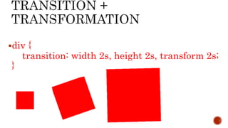 div {
transition: width 2s, height 2s, transform 2s;
}
 