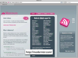 http://modernizr.com/
 