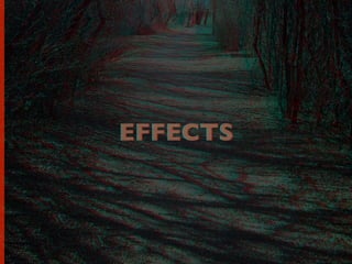 EFFECTSEFFECTS
 