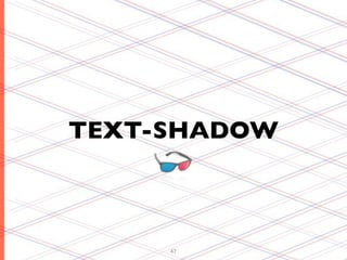 TEXT-SHADOW



     47
 