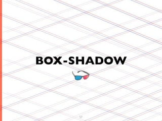 BOX-SHADOW



    57
 