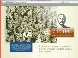 Example of transparent gradients,
 border image, PNG8, text-shadow,
 box-shadow
97
 