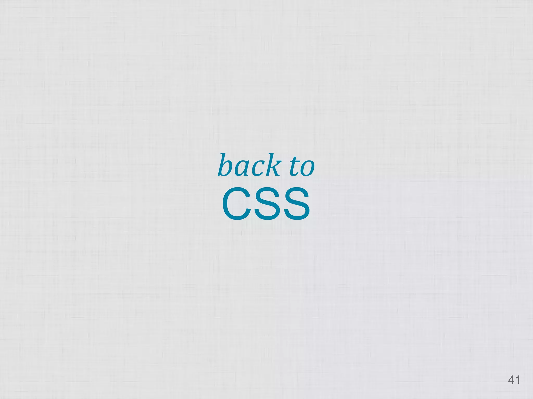 back to CSS 41 