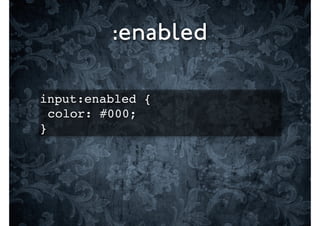 :enabled

input:enabled {
  color: #000;
}
 