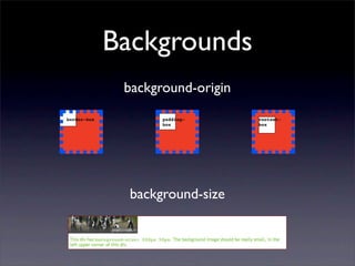 Backgrounds
 background-origin




  background-size
 
