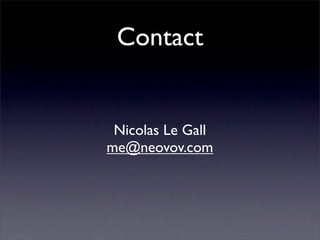 Contact


 Nicolas Le Gall
me@neovov.com
 