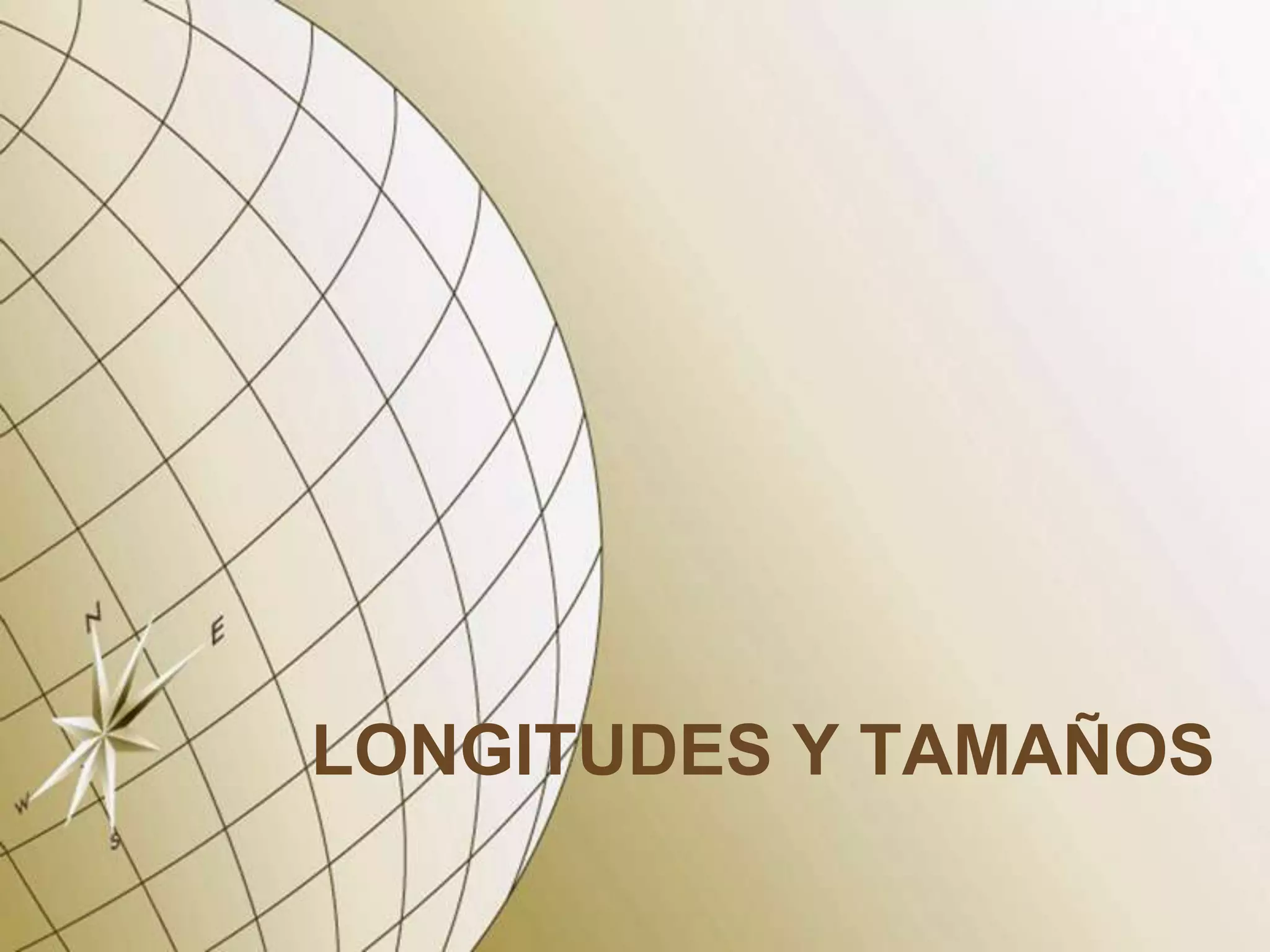 LONGITUDES Y TAMAÑOS
 