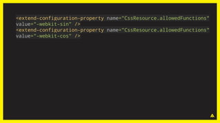 <extend-configuration-property name="CssResource.allowedFunctions"
value="-webkit-sin" />
<extend-configuration-property name="CssResource.allowedFunctions"
value="-webkit-cos" />
 