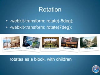 Rotation-webkit-transform: rotate(-5deg);-webkit-transform: rotate(7deg);rotates as a block, with children