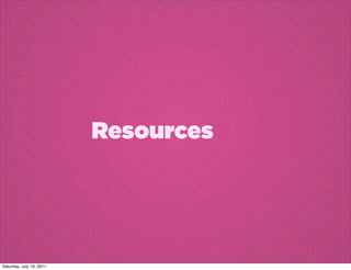 Resources




Saturday, July 16, 2011
 