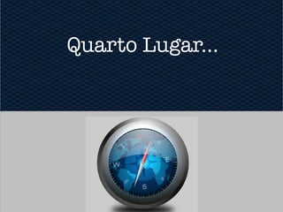 Quarto Lugar...
 